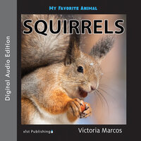 My Favorite Animal: Squirrels - Victoria Marcos