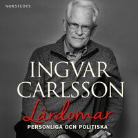 Lärdomar : personliga och politiska - Ingvar Carlsson