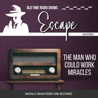 Escape: The Man Who Could Work Miracles - Les Crutchfield