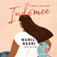 Love, Lies and Indomee - Nuril Basri