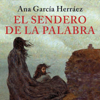 El sendero de la palabra - Ana García Herráez