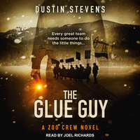 The Glue Guy - Dustin Stevens
