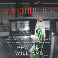 The Wicked Redhead: A Wicked City Novel - Beatriz Williams