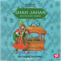 Shah Jahan And The Ruby Robber - Natasha Sharma