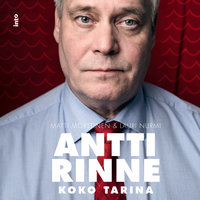 Antti Rinne: Koko tarina - Matti Mörttinen, Lauri Nurmi