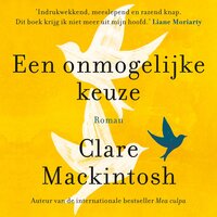 Een onmogelijke keuze - Clare Mackintosh