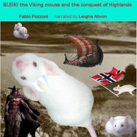 Bleiki The Viking Mouse And The Conquest Of Highlands - Fabio Pozzoni