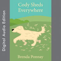 Cody Sheds Everywhere - Brenda Ponnay