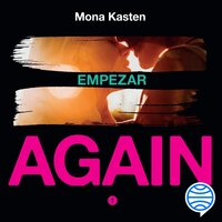 Serie Again. Empezar - Mona Kasten
