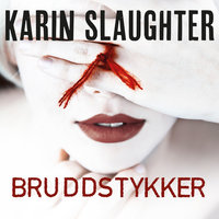 Bruddstykker - Karin Slaughter