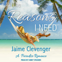 All the Reasons I Need: A Paradise Romance - Jaime Clevenger