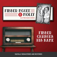 Fibber McGee and Molly: Fibber Changes His Name - Jim Jordan