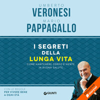 I segreti della lunga vita - Umberto Veronesi, Mauro Pappagallo
