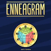 Enneagram: A Complete Guide to Test and Discover 9 Personality Types, Develop Healthy Relationships, Grow Your Self-Awareness - Jack L. Cardone