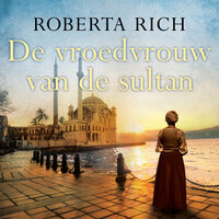 De vroedvrouw van de sultan - Roberta Rich