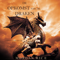 De Opkomst Van De Draken (Koningen En Tovernaars—Boek 1) - Morgan Rice