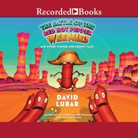 The Battle of the Red Hot Pepper Weenies: And Other Warped and Creepy Tales - David Lubar
