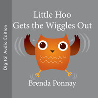 Little Hoo Gets the Wiggles Out - Brenda Ponnay