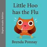 Little Hoo has the Flu - Brenda Ponnay