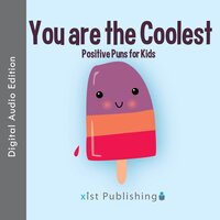 You are the Coolest: Positive Puns for Kids - Calee M. Lee