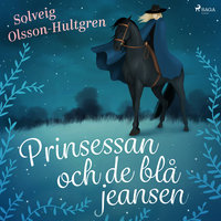 Prinsessan och de blå jeansen - Solveig Olsson Hultgren