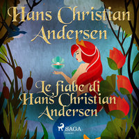 Le fiabe di Hans Christian Andersen - Hans Christian Andersen
