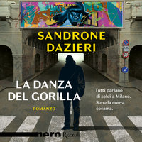 La danza del gorilla - Sandrone Dazieri