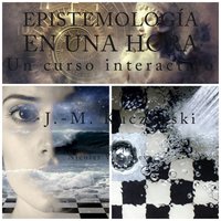 Epistemología en una hora: Un curso interactivo (Spanish Edition) - John-Michael Kuczynski