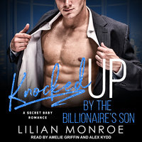 Knocked Up by the Billionaire’s Son - Lilian Monroe