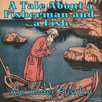 A Tale About A Fisherman and A Fish - Alexander Pushkin