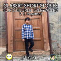 Classic Short Stories For Children Everywhere - R. K. Munkittrick