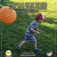 Magical Short Stories For Kids Everywhere - R. K. Munkittrick