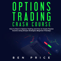 Options Trading: Crash Course - Ben Price