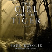 The Girl and the Tiger - Paul Rosolie