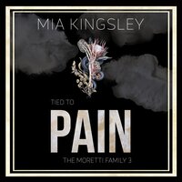 The Moretti Family: Tied To Pain: The Moretti Family 3 - Mia Kingsley
