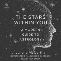 The Stars Within You: A Modern Guide to Astrology - Juliana McCarthy