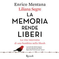 La memoria rende liberi - Liliana Segre