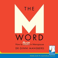 The M Word: How to Thrive in Menopause - Dr. Ginni Mansberg