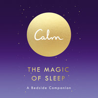 Calm: The Magic of Sleep: A Beside Companion - Michael Acton Smith