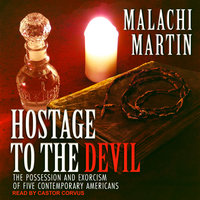 Hostage to the Devil: The Possession and Exorcism of Five Contemporary Americans - Malachi Martin