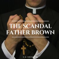 The Scandal of Father Brown - G.K. Chesterton