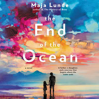 The End of the Ocean: A Novel - Maja Lunde