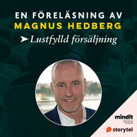 Lustfylld försäljning - Magnus Hedberg