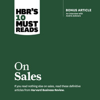 HBR's 10 Must Reads on Sales - Manish Goyal, Andris Zoltners, Philip Kotler, Harvard Business Review, James C. Anderson