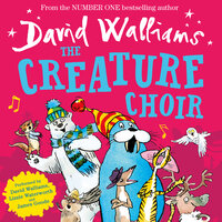 The Creature Choir - David Walliams, James Goode