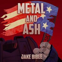 Metal and Ash: A Military Scifi Action Adventure with Mechs in a Zombie Apocalypse - Jake Bible