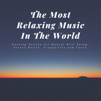 SOLFEGGIO: The Most Relaxing Music In The World: Healing Sounds for Mental Well Being, Stress Relief, Tranquility and Focus - Joshua Armentrout
