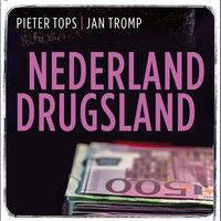 Nederland Drugsland - Pieter Tops, Jan Tromp