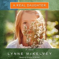 A Real Daughter: A Novel - Lynne McKelvey