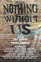 Nothing Without Us - Cait Gordon, Talia Johnson
